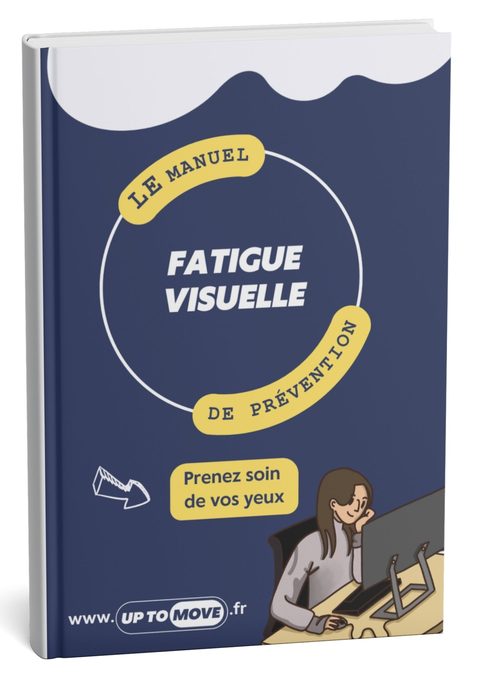 Guide de la prévention de la fatigue visuelle — UP TO MOVE